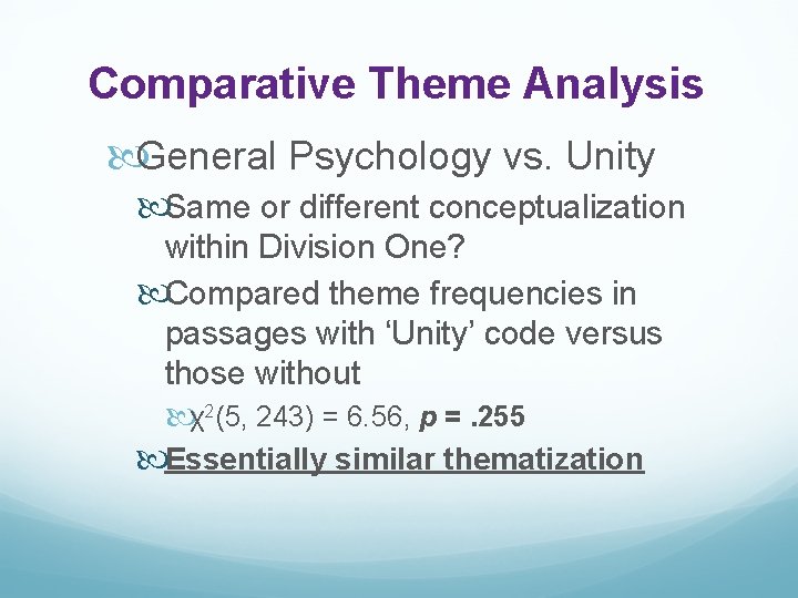 Comparative Theme Analysis General Psychology vs. Unity Same or different conceptualization within Division One?