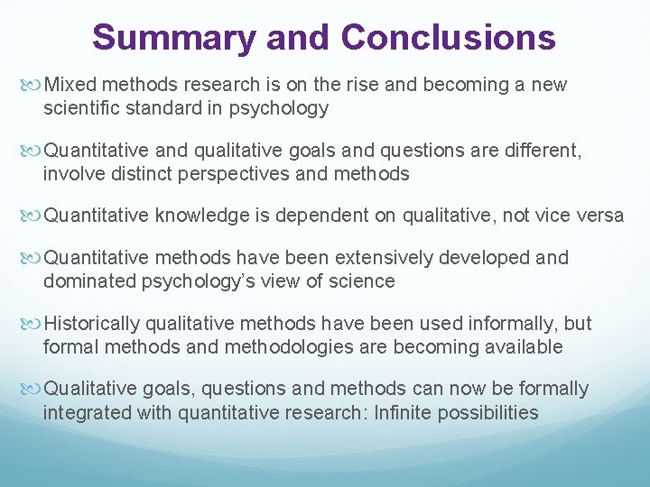 Summary and Conclusions Mixed methods research is on the rise and becoming a new