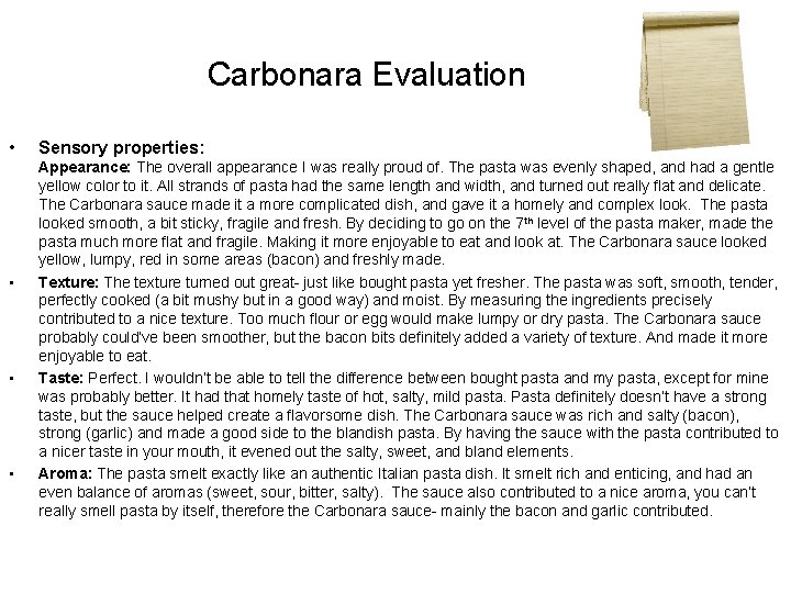 Carbonara Evaluation • • Sensory properties: Appearance: The overall appearance I was really proud