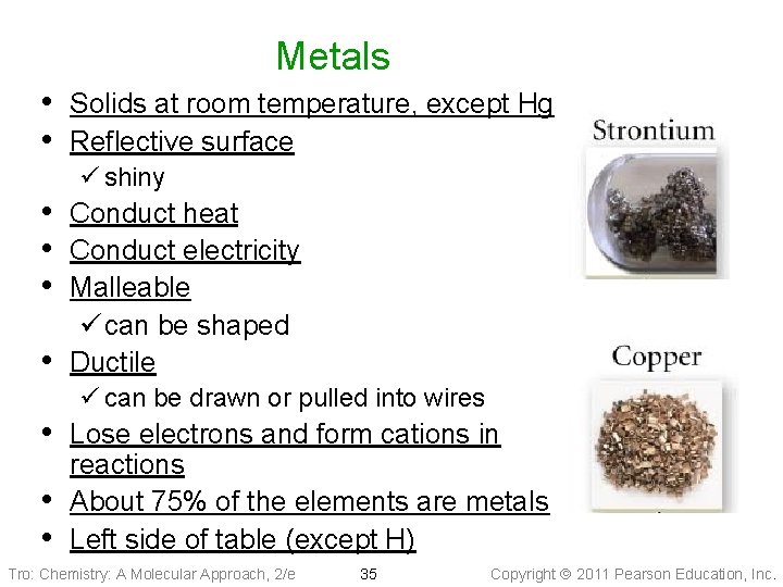 Metals • Solids at room temperature, except Hg • Reflective surface ü shiny •