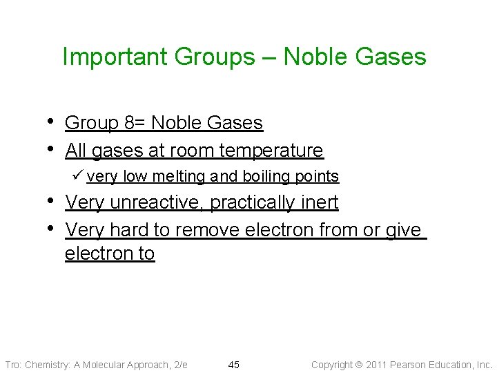Important Groups – Noble Gases • Group 8= Noble Gases • All gases at