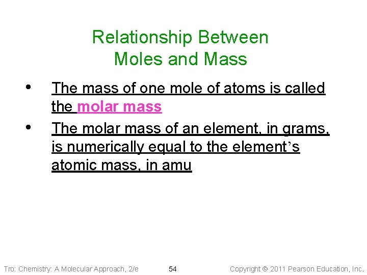 Relationship Between Moles and Mass • • The mass of one mole of atoms