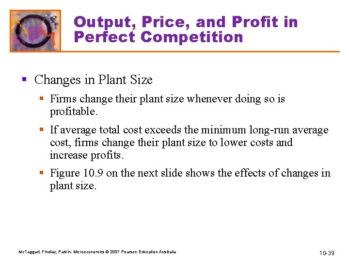 Output, Price, and Profit in Perfect Competition § Changes in Plant Size § Firms