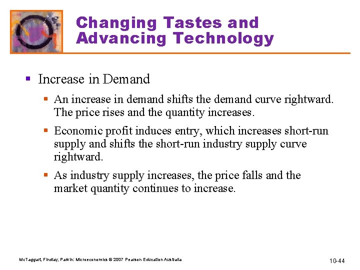 Changing Tastes and Advancing Technology § Increase in Demand § An increase in demand