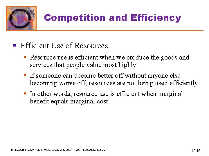 Competition and Efficiency § Efficient Use of Resources § Resource use is efficient when