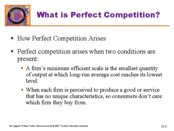 What is Perfect Competition? § How Perfect Competition Arises § Perfect competition arises when