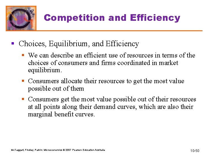 Competition and Efficiency § Choices, Equilibrium, and Efficiency § We can describe an efficient