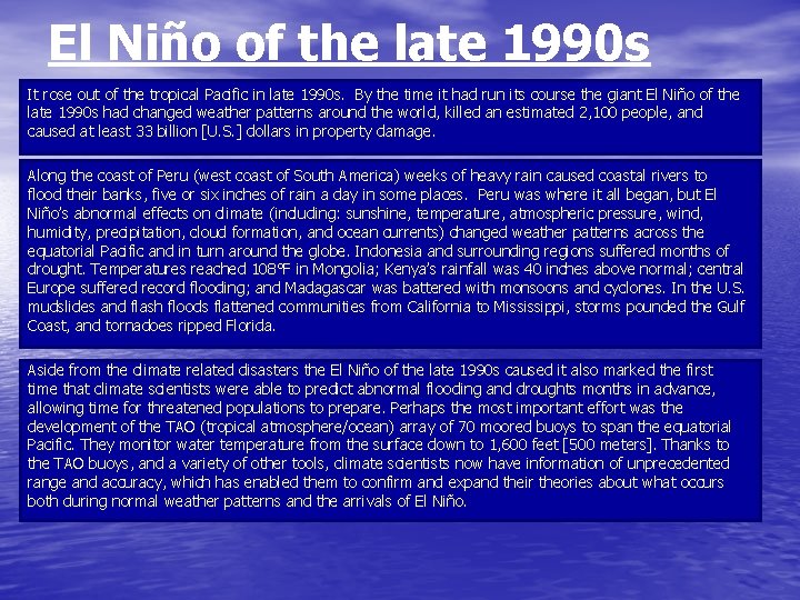 El Niño of the late 1990 s It rose out of the tropical Pacific