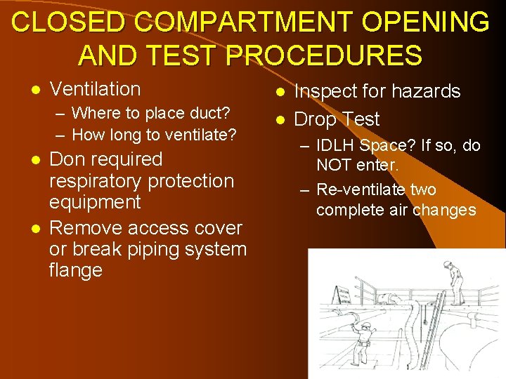 CLOSED COMPARTMENT OPENING AND TEST PROCEDURES l Ventilation – Where to place duct? – CLOSED COMPARTMENT OPENING AND TEST PROCEDURES l Ventilation – Where to place duct? –