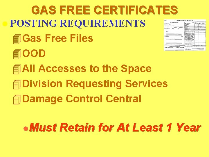 GAS FREE CERTIFICATES l POSTING REQUIREMENTS 4 Gas Free Files 4 OOD 4 All GAS FREE CERTIFICATES l POSTING REQUIREMENTS 4 Gas Free Files 4 OOD 4 All