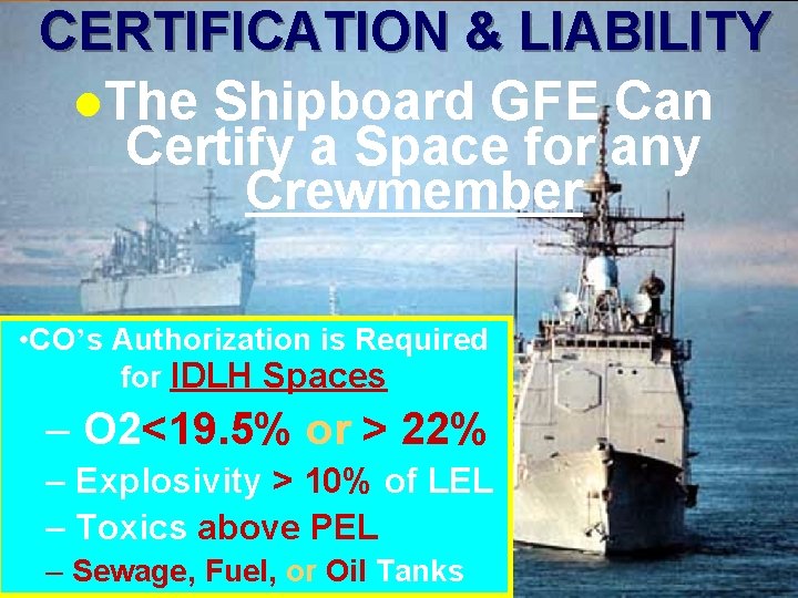 CERTIFICATION & LIABILITY l. The Shipboard GFE Can Certify a Space for any Crewmember CERTIFICATION & LIABILITY l. The Shipboard GFE Can Certify a Space for any Crewmember