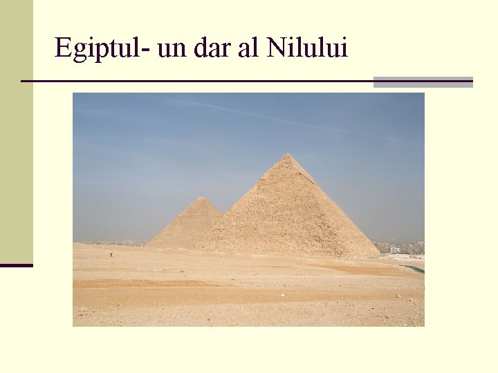 Egiptul- un dar al Nilului 