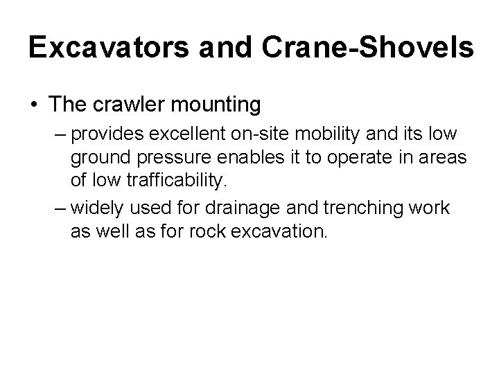 Excavators and Crane-Shovels • The crawler mounting – provides excellent on-site mobility and its