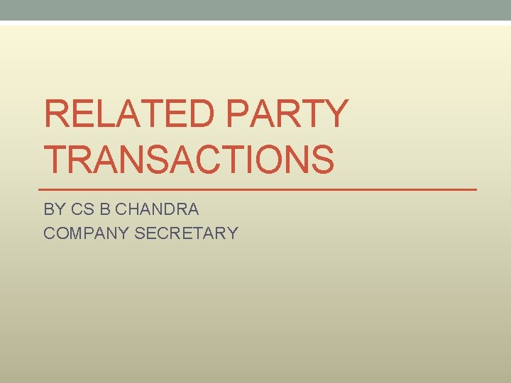 RELATED PARTY TRANSACTIONS BY CS B CHANDRA COMPANY SECRETARY 