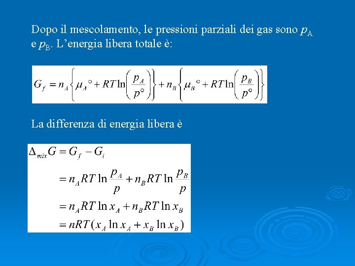 Dopo il mescolamento, le pressioni parziali dei gas sono p. A e p. B.