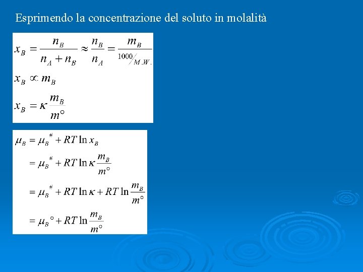 Esprimendo la concentrazione del soluto in molalità 