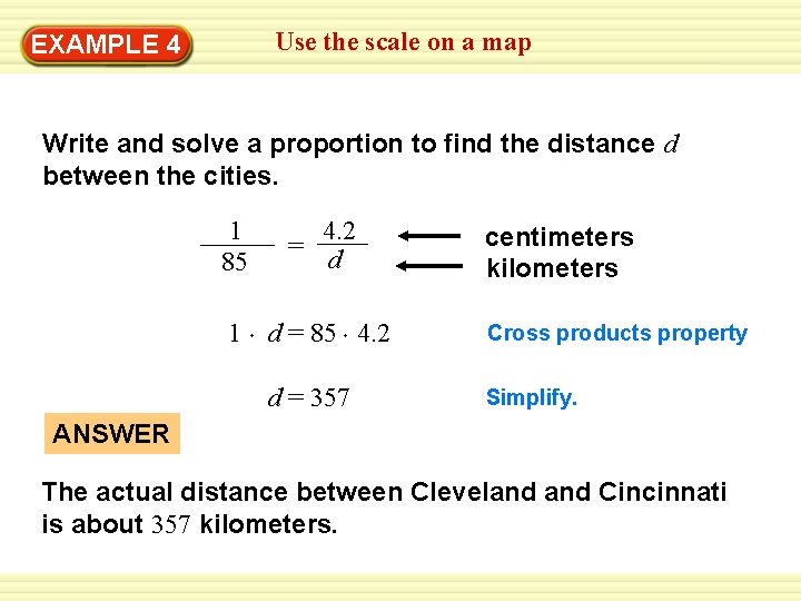 Use the scale on a map EXAMPLE 4 Write and solve a proportion to