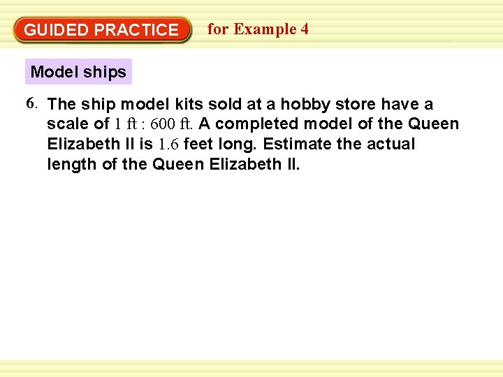 Use the on a 4 map EXAMPLE 4 for scale Example GUIDED PRACTICE Model