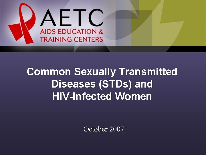 Common Sexually Transmitted Diseases STDs and HIVInfected Women