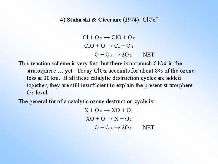 4) Stolarski & Cicerone (1974) “Cl. Ox” Cl + O₃ → Cl. O +