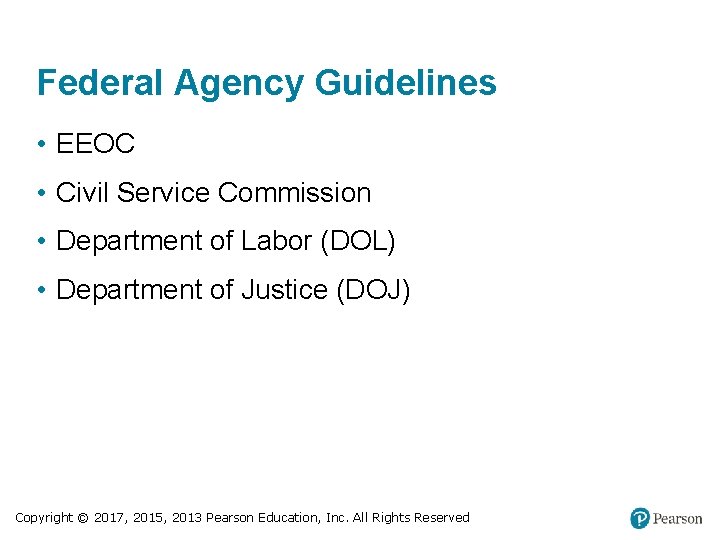 Federal Agency Guidelines • EEOC • Civil Service Commission • Department of Labor (DOL)