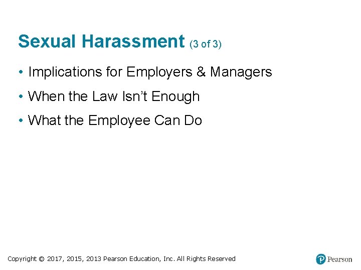 Sexual Harassment (3 of 3) • Implications for Employers & Managers • When the