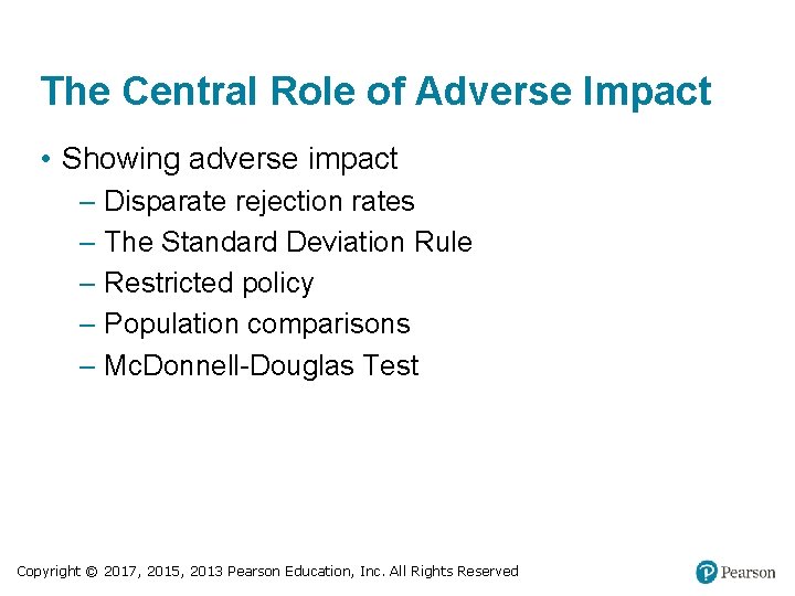 The Central Role of Adverse Impact • Showing adverse impact – Disparate rejection rates