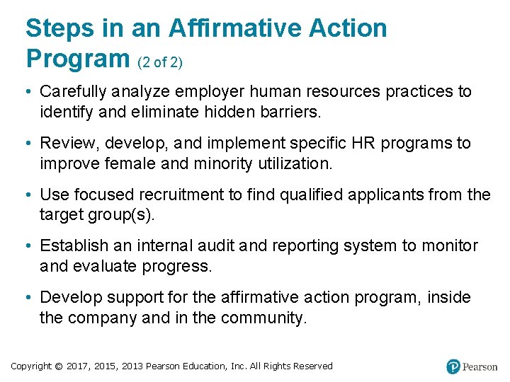 Steps in an Affirmative Action Program (2 of 2) • Carefully analyze employer human