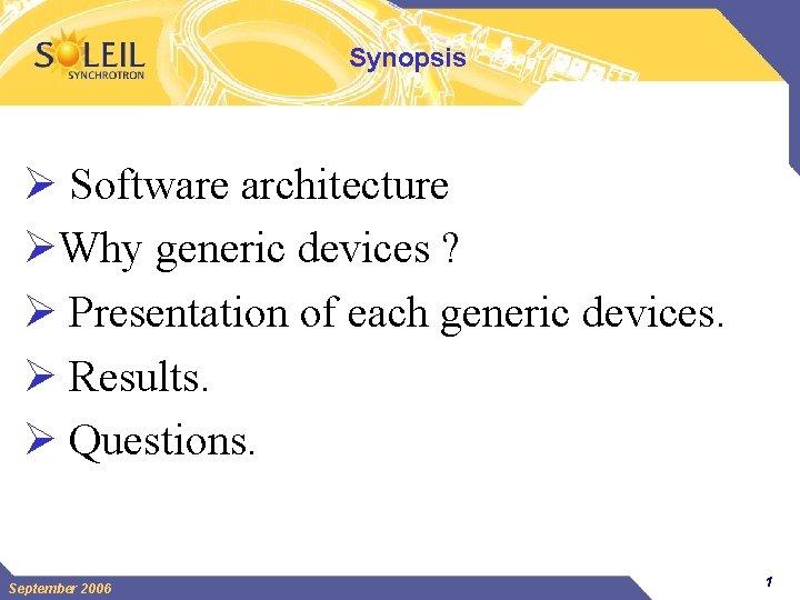Synopsis Ø Software architecture ØWhy generic devices ? Ø Presentation of each generic devices.