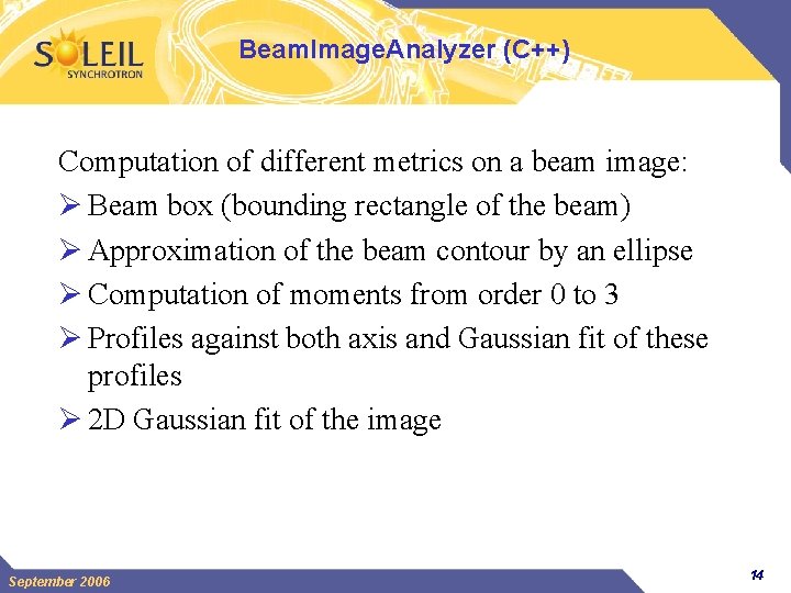 Beam. Image. Analyzer (C++) Computation of different metrics on a beam image: Ø Beam