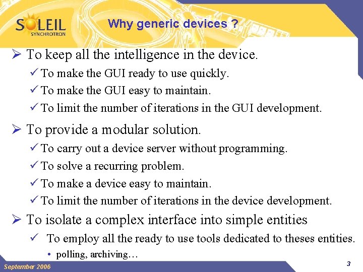 Why generic devices ? Ø To keep all the intelligence in the device. ü