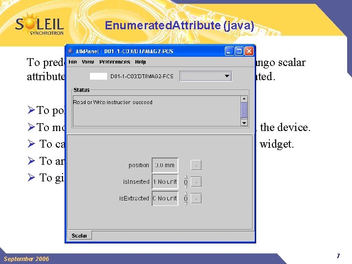 Enumerated. Attribute (java) To predefine an enumerated list of values for a tango scalar
