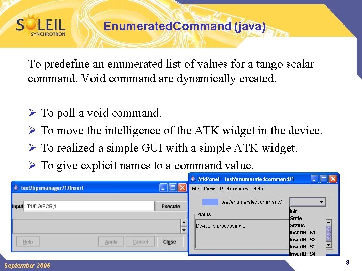 Enumerated. Command (java) To predefine an enumerated list of values for a tango scalar