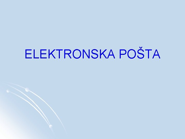 ELEKTRONSKA POŠTA 