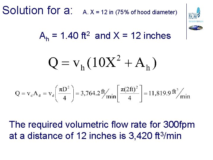 Solution for a: A. X = 12 in (75% of hood diameter) Ah =