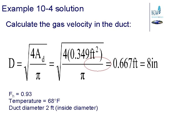 Example 10 -4 solution Calculate the gas velocity in the duct: Fh = 0.