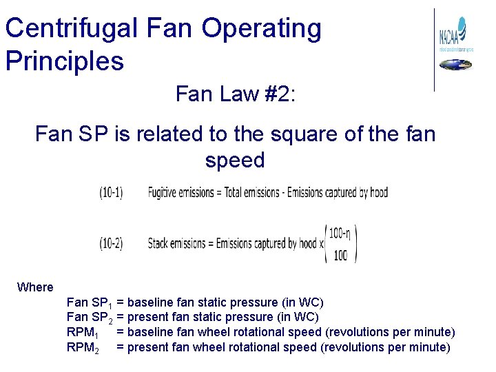 Centrifugal Fan Operating Principles Fan Law #2: Fan SP is related to the square