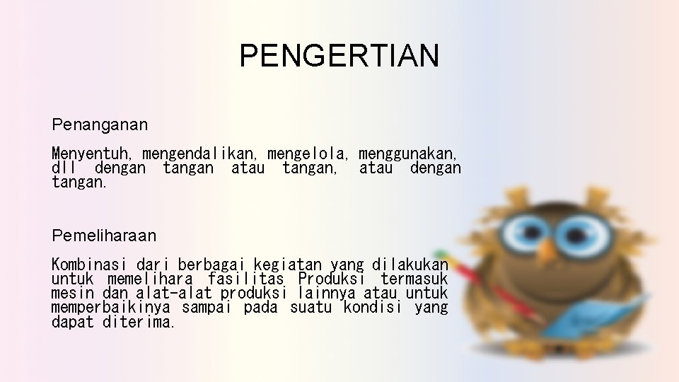 PENGERTIAN Penanganan Menyentuh, mengendalikan, mengelola, menggunakan, dll dengan tangan atau tangan, atau dengan tangan.