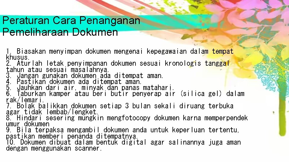 Peraturan Cara Penanganan Pemeliharaan Dokumen 1. Biasakan menyimpan dokumen mengenai kepegawaian dalam tempat khusus.