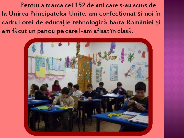 Pentru a marca cei 152 de ani care s-au scurs de la Unirea Principatelor