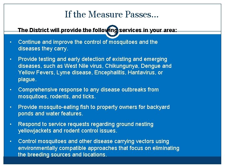 If the Measure Passes… The District will provide the following services in your area: