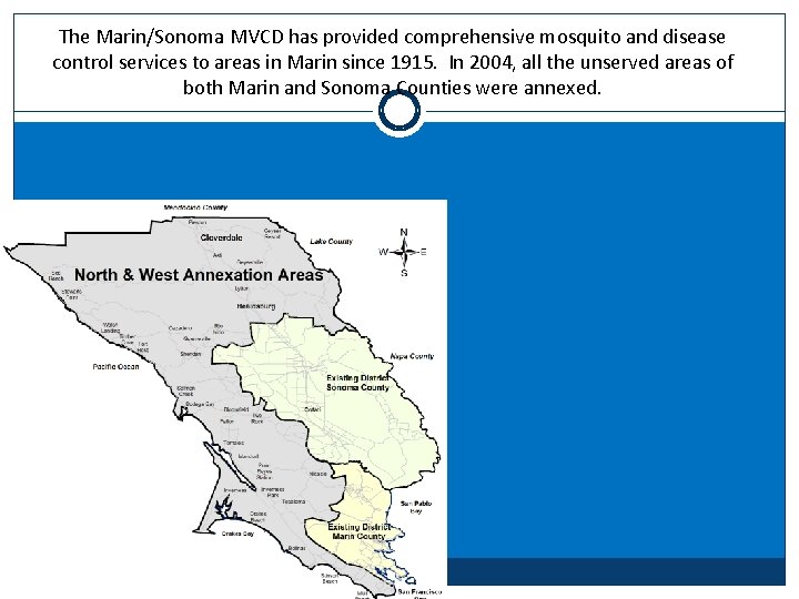 The Marin/Sonoma MVCD has provided comprehensive mosquito and disease control services to areas in
