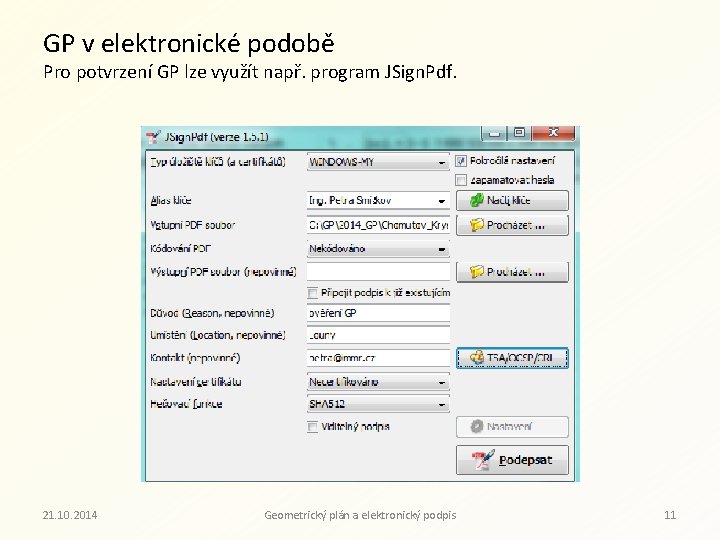 GP v elektronické podobě Pro potvrzení GP lze využít např. program JSign. Pdf. 21.