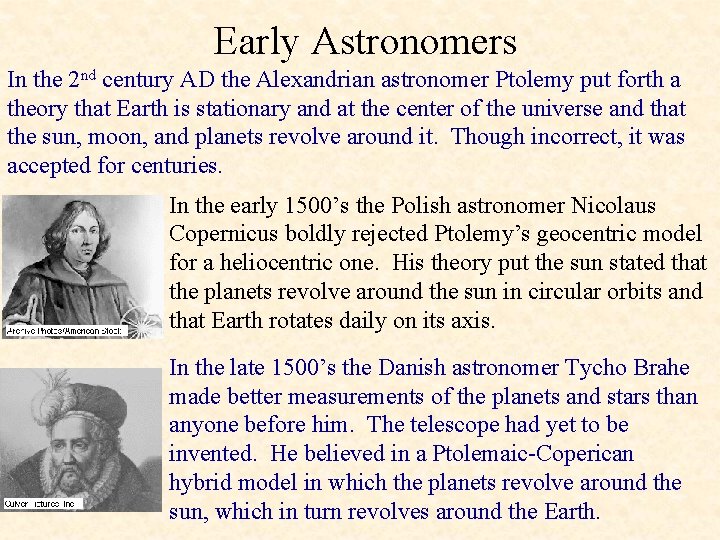 Early Astronomers In the 2 nd century AD the Alexandrian astronomer Ptolemy put forth