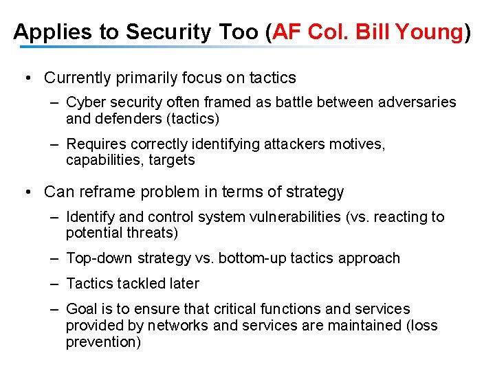 Applies to Security Too (AF Col. Bill Young) • Currently primarily focus on tactics