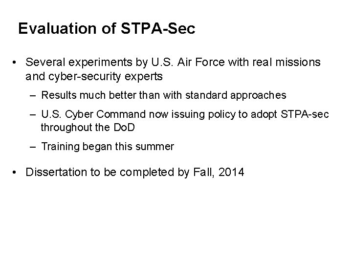 Evaluation of STPA-Sec • Several experiments by U. S. Air Force with real missions