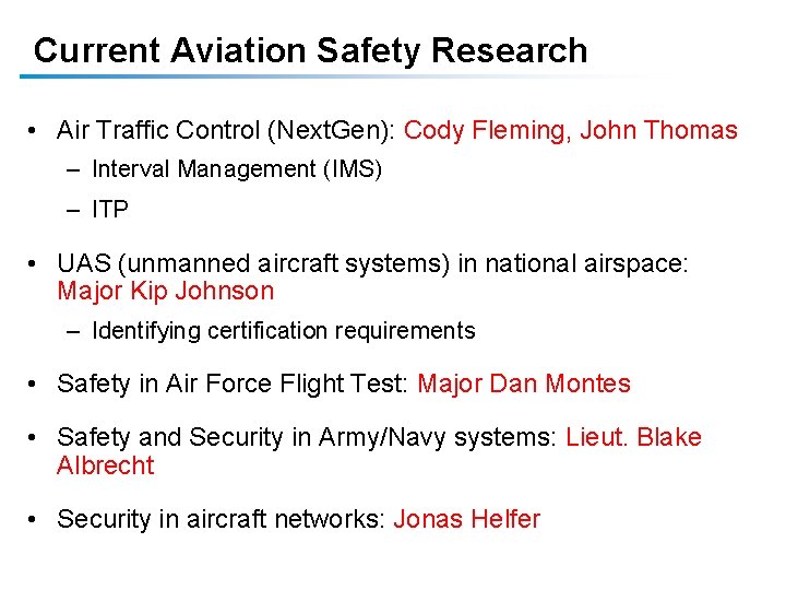 Current Aviation Safety Research • Air Traffic Control (Next. Gen): Cody Fleming, John Thomas
