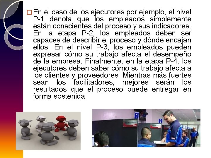 � En el caso de los ejecutores por ejemplo, el nivel P-1 denota que