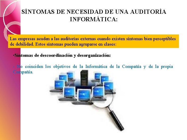 SÍNTOMAS DE NECESIDAD DE UNA AUDITORÍA INFORMÁTICA: Las empresas acuden a las auditorías externas