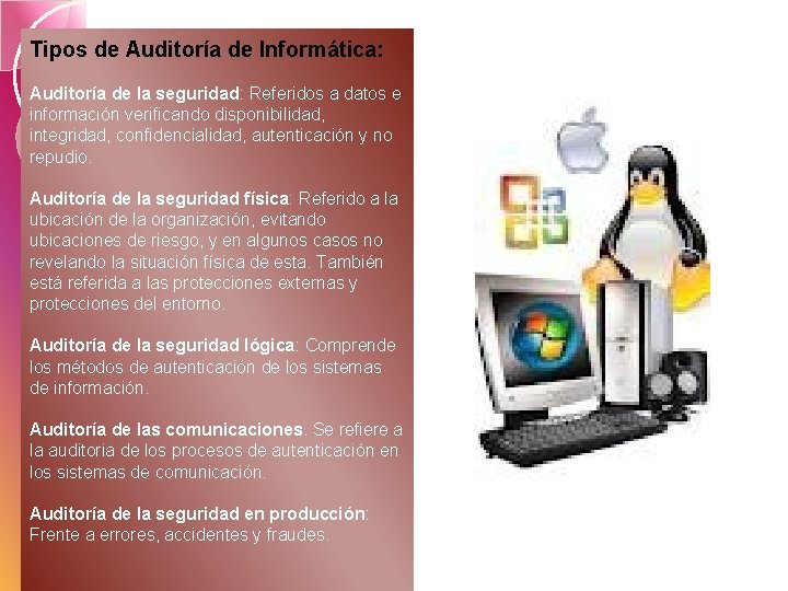 Tipos de Auditoría de Informática: Auditoría de la seguridad: Referidos a datos e información